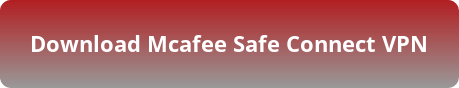 Mcafee Safe Connect VPN download button